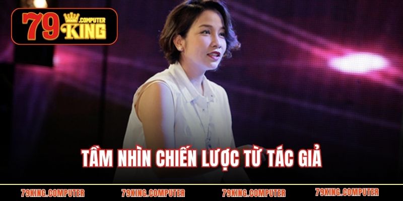 Tầm nhìn chiến lược từ tác giả