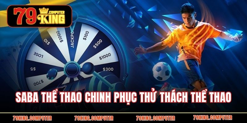 Saba thể thao đến để chinh phục thử thách thể thao
