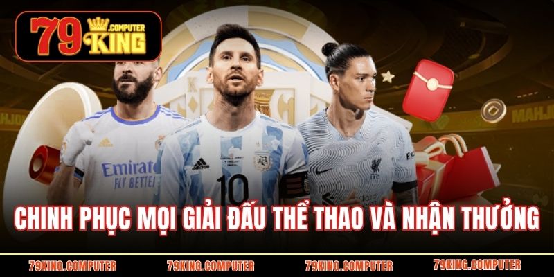 Chinh phục mọi giải đấu thể thao và nhận thưởng