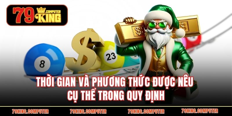 Thời gian và phương thức được nêu cụ thể trong quy định
