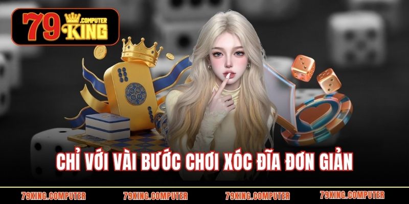 Chỉ với vài bước chơi xóc đĩa đơn giản 