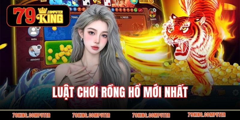 Luật chơi rồng hổ mới nhất 