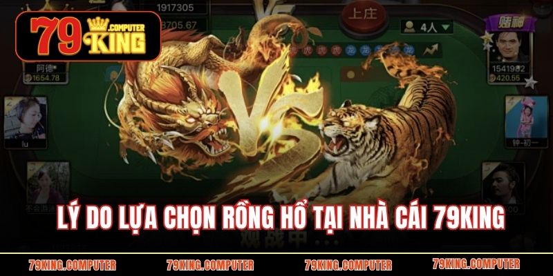 Lý do lựa chọn rồng hổ tại nhà cái 79KING 