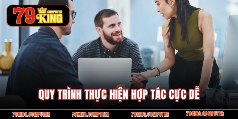 Quy trình thực hiện hợp tác cực dễ