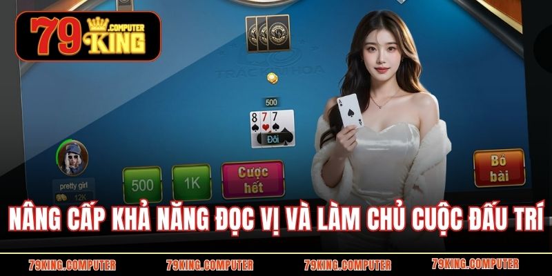 Nâng cấp khả năng đọc vị và làm chủ cuộc đấu trí