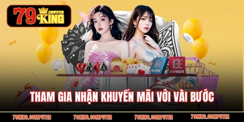 Tham gia nhận khuyến mãi với vài bước 